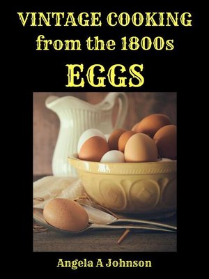 cover image of Vintage Cooking From the 1800s--Eggs